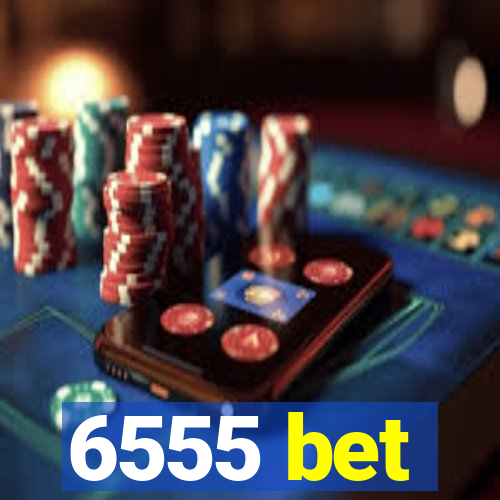 6555 bet